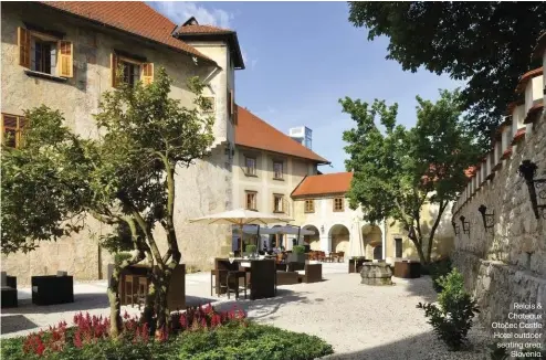  ?? ?? Relais & Chateaux Otočec Castle Hotel outdoor seating area, Slovenia.