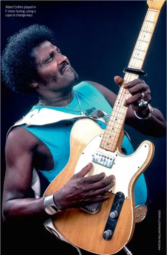  ?? ?? Albert Collins played in F minor tuning, using a capo to change keys