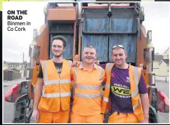  ??  ?? ON THE ROAD Binmen in Co Cork