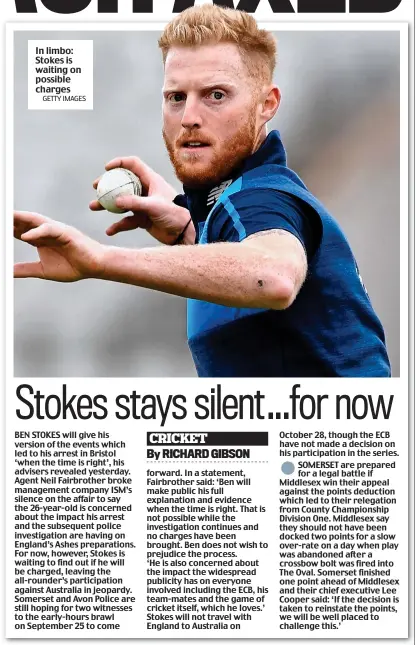  ?? GETTY IMAGES ?? In limbo: Stokes is waiting on possible charges