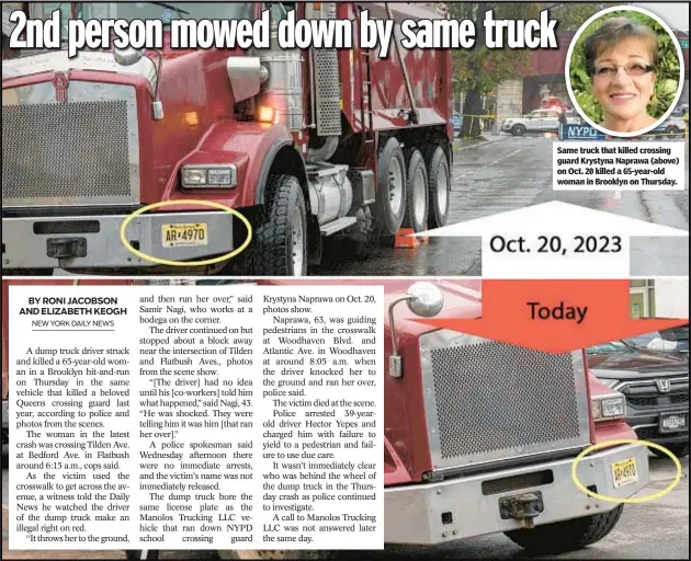  ?? ?? Same truck that killed crossing guard Krystyna Naprawa (above) on Oct. 20 killed a 65-year-old woman in Brooklyn on Thursday.