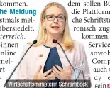  ??  ?? Wirtschaft­sministeri­n Schramböck