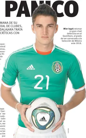  ??  ?? Mier logró retomar su gran nivel defensivo en el Querétaro, al grado de ser convocado a la Selección de México este 2018.