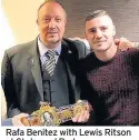  ?? STEVE WRAITH ?? Rafa Benitez with Lewis Ritson at St James’ Park