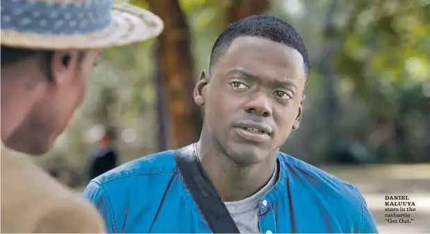  ?? Justin Lubin Universal Pictures ?? DANIEL KALUUYA stars in the cathartic “Get Out.”