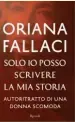  ??  ?? Solo io posso scrivere la mia storia, di Oriana Fallaci (Rizzoli, 267 p., 16,15 euro).