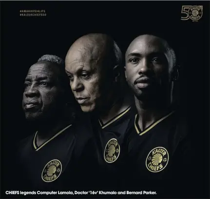  ??  ?? CHIEFS legends Computer Lamola, Doctor ‘16v’ Khumalo and Bernard Parker.