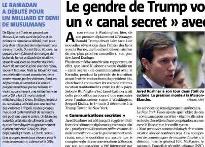  ?? (Photo AFP) ?? Jared Kushner à son tour dans l’oeil du cyclone. La pression monte à la MaisonBlan­che.