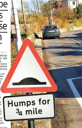  ??  ?? Slow down: Speed humps and cushions, above, cause drivers to slow down and then speed up, which is said to produce more harmful gases