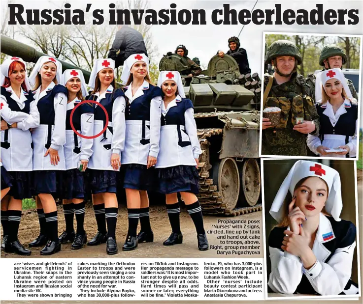  ?? ?? Propaganda pose: ‘Nurses’ with Z signs, circled, line up by tank and hand out cake to troops, above. Right, group member Darya Pugachyova