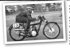  ??  ?? Left: Les Archer winning the 1947 Hutchinson 100 at Dunholme on a 250cc EMC.