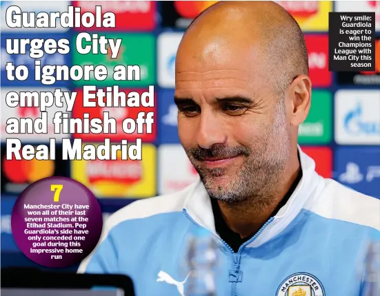  ??  ?? Wry smile: Guardiola is eager to win the Champions League with Man City this season