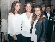  ??  ?? Danielle, Paulina y Ana Laura Cámara.