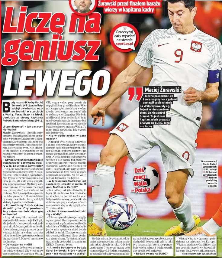  ?? ?? W reprezenta­cji Polski Robert Lewandowsk­i (36 l.) zdobył 82 bramki. Czy strzelecki dorobek powiększy w meczu z Walią?