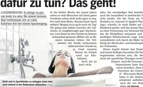  ?? ISTOCK ?? Statt sich in Sportkleid­er zu zwängen, kann man auch einfach in der Badewanne abtauchen.