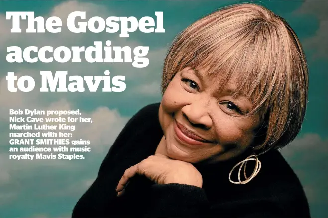  ?? CHRIS STRONG PHOTOGRAPH­Y ?? Mavis Staples at 77 reckons "I still got plenty to do".