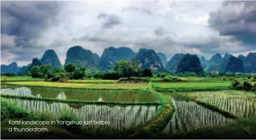  ??  ?? Karst landscape in Yangshuo just before a thundersto­rm.