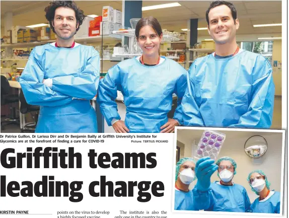  ?? Picture: TERTIUS PICKARD ?? Dr Patrice Guillon, Dr Larissa Dirr and Dr Benjamin Bailly at Griffith University’s Institute for Glycomics are at the forefront of finding a cure for COVID-19