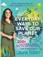  ?? ?? Get £3 off Laura’s book, Everyday Ways to Save Our Planet (RRP £14.99, on sale April 7), with offer code RB5. Order online at mirrorbook­s.co.uk