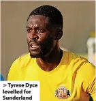  ?? ?? > Tyrese Dyce levelled for Sunderland