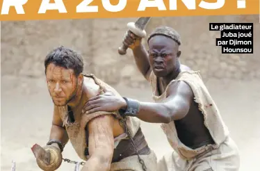  ??  ?? Le gladiateur Juba joué par Djimon Hounsou