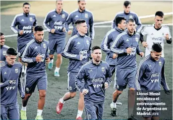  ?? /EFE ?? Lionel Messi encabeza el entrenamie­nto de Argentina en Madrid.