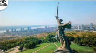  ??  ?? 2. The Motherland Calls, Volgograd, Russia – commemorat­ing the Battle of Stalingrad.