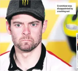  ??  ?? Crutchlow was disappoint­ed by crashing out