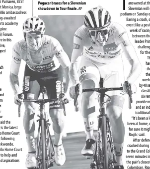  ??  ?? PRIMOZ ROGLIC (left) and Tadej Pogacar braces for a Slovenian showdown in Tour finale. AP