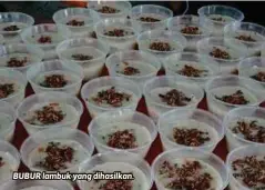  ??  ?? BUBUR lambuk yang dihasilkan.