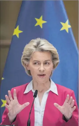  ?? EFE ?? La presidenta de la Comisión Europea, Ursula von der Leyen.