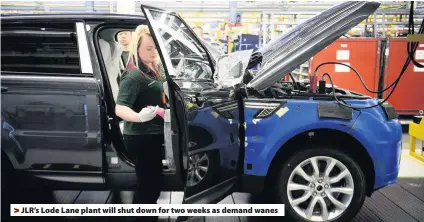  ??  ?? &gt; JLR’s Lode Lane plant will shut down for two weeks as demand wanes