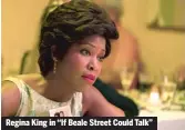  ??  ?? Regina King in “If Beale Street Could Talk”