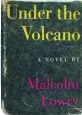  ??  ?? «Bajo el volcán» Malcolm Lowry
Portada de la primera edición de «Bajo el volcán» (1947), una novela que surgió de la autodestru­cción