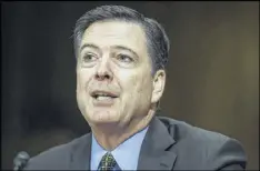 ?? CONGRESSIO­NAL QUARTERLY/NEWSCOM/ZUMA PRESS ?? Former FBI Director James Comey is scheduled to testify Thursday before the Senate intelligen­ce committee. His appearance will mark his first public comments since he was fired May 9.