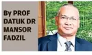  ??  ?? By PROF DATUK DR MANSOR FADZIL