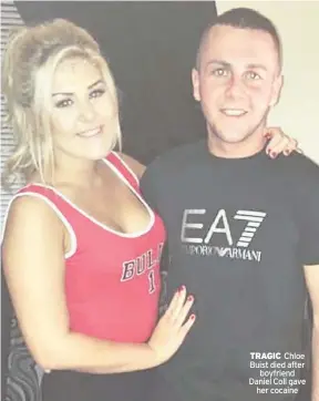  ??  ?? TRAGIC Chloe Buist died after boyfriend Daniel Coll gave her cocaine