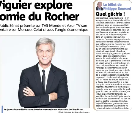  ?? (Photo Frédéric Nebinger/Bestimage) ?? Le journalist­e réfléchit à une émission mensuelle sur Monaco et la Côte d’Azur.