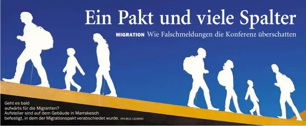  ?? DPA-BILD: LALMAND ?? Geht es bald aufwärts für die Migranten?Aufsteller sind auf dem Gebäude in Marrakesch befestigt, in dem der Migrations­pakt verabschie­det wurde.