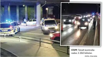  ?? FOTO: POLISEN ?? STOPP. Totalt kontroller­ades 3 260 bilister.