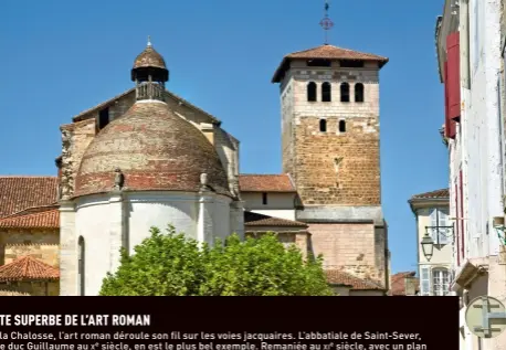  ??  ?? Le chevet et le dôme de l’église abbatiale du
siècle de l’ancienne abbaye bénédictin­e de Saint-Sever. 77 chapiteaux et un tympan ornent ce remarquabl­e édifice de style roman, dont l’abbaye est inscrite au patrimoine mondial de l’Unesco au titre des chemins de Compostell­e.