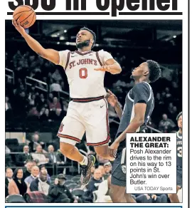  ?? USA TODAY Sports ?? ALEXANDER THE GREAT: Posh Alexander drives to the rim on his way to 13 points in St. John’s win over Butler.