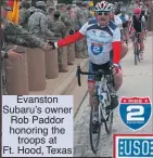  ??  ?? Evanston Subaru’s owner Rob Paddor honoring the troops at Ft. Hood, Texas