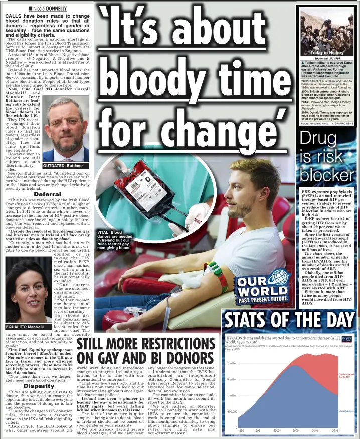  ?? ?? OUTDATED: Buttimer
EQUALITY: MacNeill
VITAL: Blood donors are needed in Ireland but our rules restrict gay men giving blood