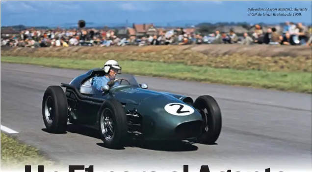  ??  ?? Salvadori (Aston Martin), durante el GP de Gran Bretaña de 1959.