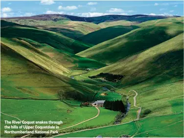  ??  ?? The River Coquet snakes through the hills of Upper Coquetdale in Northumber­land National Park