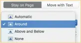  ??  ?? Use this pop-up in the Format inspector to choose how an object affects the flow of text.