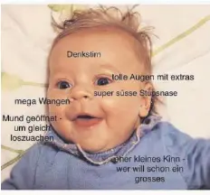  ??  ?? Mit diesem Foto beschreibt die Mutter die Charakteri­stika ihres Babys.