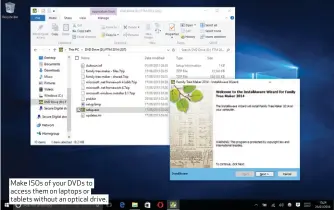  ??  ?? Make ISOs of your DVDs to access them on laptops or tablets without an optical drive.