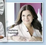  ??  ?? Guylaine Tremblay